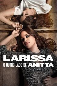 Assistir Larissa: O Outro Lado de Anitta online