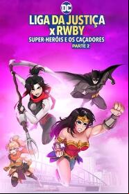 Assistir Liga da Justiça x RWBY: Super-Heróis e Caçadores - Parte 2 online