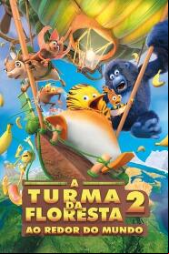 Assistir A Turma da Floresta 2: Ao Redor do Mundo online