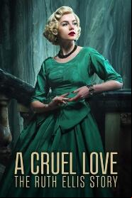 Assistir A Cruel Love: The Ruth Ellis Story online