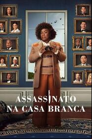 Assistir Assassinato na Casa Branca online